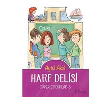 Harf Delisi - Süper Çocuklar 5 - Aytül Akal - Tudem Yayınları