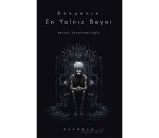 Dünyanın En Yalnız Beyni - Ortapia Yayınları - Serkan Karaismailoğlu