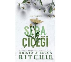 Sera Çiçeği - Krista & Becca Ritchie - Martı Yayınları