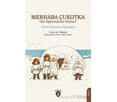 Merhaba Çukotka - Bir Öğretmenin Notları - Tihon Zaharoviç Semuşkin - Dorlion Yayınları
