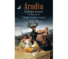 Aradia Cadılığın Esasları - Charles Godfrey Leland - Charles Godfrey Leland - Dorlion Yayınları