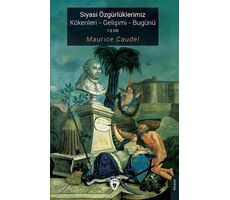 Siyasi Özgürlüklerimiz Kökenleri - Gelişimi - Bugünü - Maurice Caudel - Dorlion Yayınları