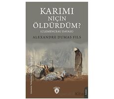 Karımı Niçin Öldürdüm? - Alexandre Dumas Fils - Dorlion Yayınları