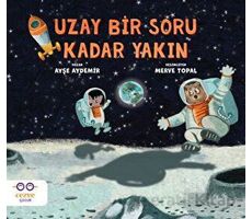 Uzay Bir Soru Kadar Yakın - Ayşe Aydemir - Cezve Çocuk