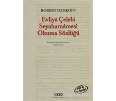 Evliya Çelebi Seyahatnamesi Okuma Sözlüğü - Robert Dankoff - Yapı Kredi Yayınları