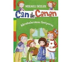 Can ile Canan - Akrabalarımızı Seviyoruz - Nefise Atçakarlar - Timaş Gülce Çocuk