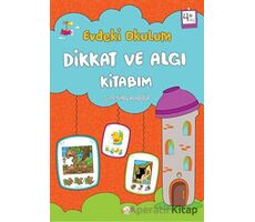 Evdeki Okulum / Dikkat ve Algı Kitabım 4+ Yaş - S. Reyhan Alabuğa - Kukla Yayınları