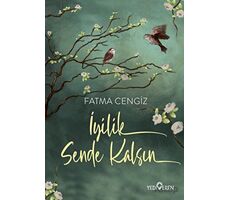 İyilik Sende Kalsın - Fatma Cengiz - Yediveren Yayınları