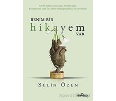 Benim Bir Hikayem Var - Selin Özen - Yediveren Yayınları