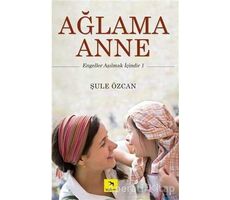 Ağlama Anne - Şule Özcan - İzgören Yayınları