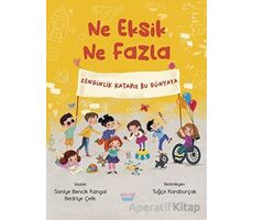 Ne Eksik Ne Fazla - Saniye Bencik Kangal - Turta Kitap