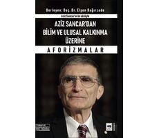 Aziz Sancardan Bilim ve Ulusal Kalkınma Üzerine Aforizmalar - Aziz Sancar - Ötüken Neşriyat