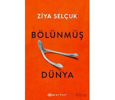 Bölünmüş Dünya - Ziya Selçuk - Epsilon Yayınevi