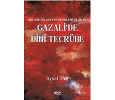 Bir Din Felsefesi Problemi Olarak Gazali’de Dinî Tecrübe - Aysel Tan - Gece Kitaplığı