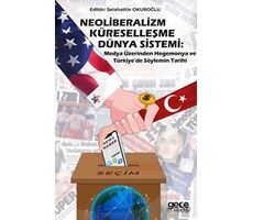 Neoliberalizm, Küreselleşme, Dünya Sistemi: Medya Üzerinden Hegemonya ve Türkiye’de Söylemin Tarihi
