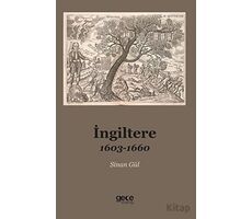 İngiltere 1603-1660 - Sinan Gül - Gece Kitaplığı