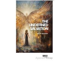 The Undefined Salvation - Ayşen Küçükyıldız - Gece Kitaplığı
