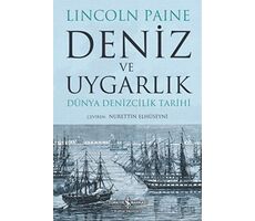 Deniz ve Uygarlık - Dünya Denizcilik Tarihi - Lincoln Paine - İş Bankası Kültür Yayınları