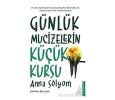 Günlük Mucizelerin Küçük Kursu - Anna Solyom - Destek Yayınları