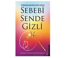 Sebebi Sende Gizli - Türkan Bayraktar Uzun - Destek Yayınları