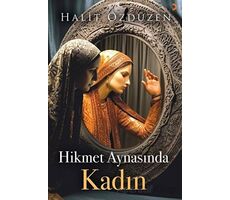 Hikmet Aynasında Kadın - Halit Özdüzen - Cinius Yayınları