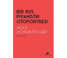 Bir Rus Piyanistin Otoportresi - Wolf Wondratschek - Kolektif Kitap