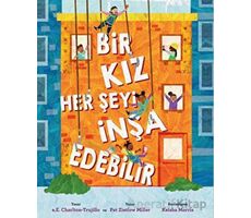 Bir Kız Her Şeyi İnşa Edebilir - Pat Zietlow Miller - Martı Çocuk Yayınları