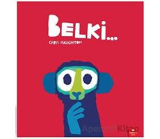 Belki… - Chris Haughton - Redhouse Kidz Yayınları