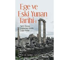 Ege ve Eski Yunan Tarihi-1 - Mehmet Ali Kaya - Bilge Kültür Sanat