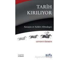 Tarih Kırılıyor - Levent Özmen - Bilge Kültür Sanat