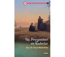 Hz. Peygamber ve Kadınlar - Tüm İnsanların Peygamberi 3 - Feyza Betül Köse - Beyan Yayınları