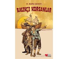 Balıkçı Korsanlar - M. Banu Aksoy - Can Çocuk Yayınları