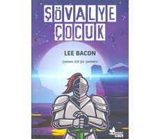 Şövalye Çocuk - Lee Bacon - Çınar Yayınları