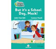 But It’s A School Day, Mack! - Juliet Clare Bell - Redhouse Kidz Yayınları