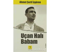 Uçan Halı Babam - Ahmet Şerif İzgören - İzgören Yayınları