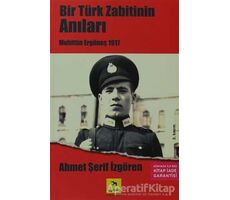 Bir Türk Zabitinin Anıları - Ahmet Şerif İzgören - İzgören Yayınları