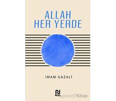 Allah Her Yerde - İmam Gazali - Nesil Yayınları