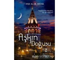 Aşkın Doğusu - Ayşe Acar Aydar - İkinci Adam Yayınları