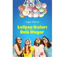 Lolipop Kızları Ünlü Oluyor - Uğur Önver - Kırmızı Kedi Çocuk