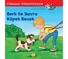 Berk ile Yavru Köpek Benek - Dünyayı Öğreniyorum - Susa Hammerle - İş Bankası Kültür Yayınları