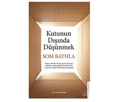 Kutunun Dışında Düşünmek - Som Bathla - Destek Yayınları