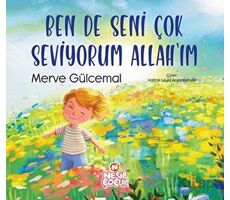 Ben de Seni Çok Seviyorum Allahım - Merve Gülcemal - Nesil Çocuk Yayınları