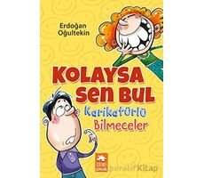 Kolaysa Sen Bul - Karikatürlü Bilmeceler - Erdoğan Oğultekin - Eksik Parça Yayınları