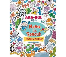 Memo ile Boncuk Dünya’yı Geziyor - Ara Bul Kitabı - Erdoğan Oğultekin - Eksik Parça Yayınları