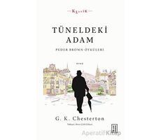 Tüneldeki Adam - G. K. Chesterton - Ketebe Yayınları