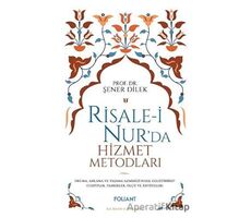 Risale-i Nurda Hizmet Metodları - Şener Dilek - Foliant Yayınları