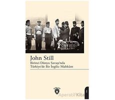 Birinci Dünya Savaşı’nda Türkiye’de Bir İngiliz Mahkum - John Still - Dorlion Yayınları