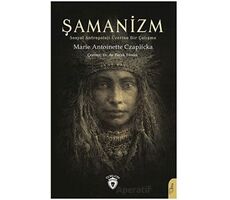 Şamanizm - Marie Antoinette Czaplicka - Dorlion Yayınları