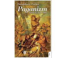Paganizm Babil ve Asur Dini - Theophilus G. Pinches - Dorlion Yayınları