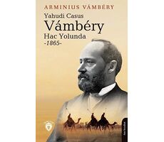Yahudi Casus Vambery Hac Yolunda - 1865 - Arminius Vambery - Dorlion Yayınları